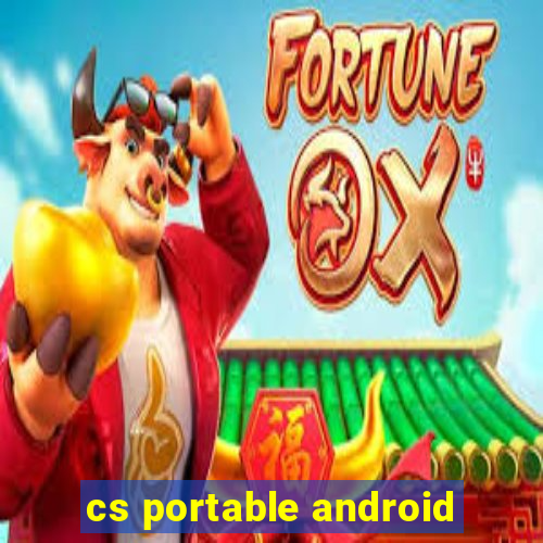 cs portable android